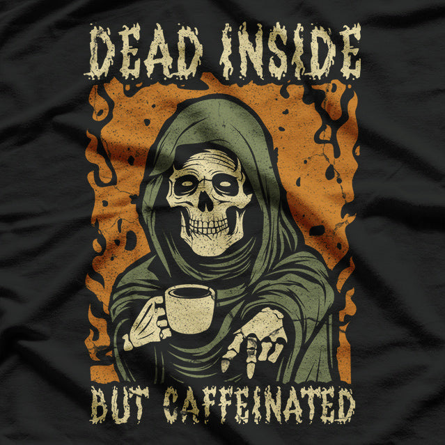 Grim Reaper’s Brew - Dead Inside But Caffeinated T-Shirt