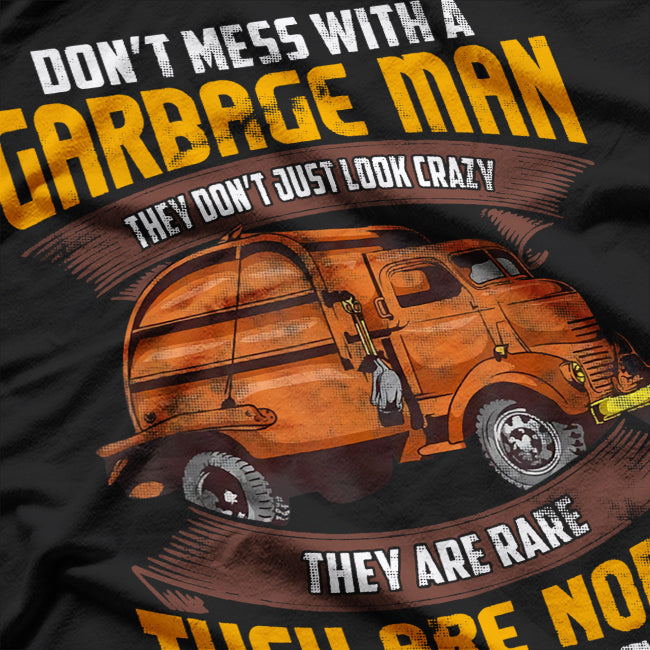 Garbage Truck Don't Mess with the Garbage Man T-Shirt