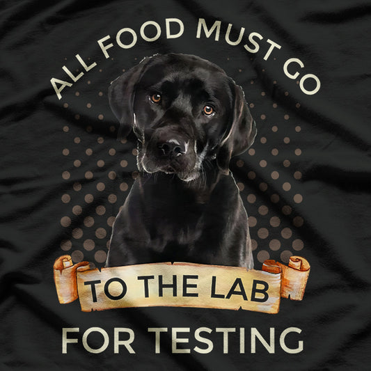 Labrador Lab Test All Food Must Go T-Shirt