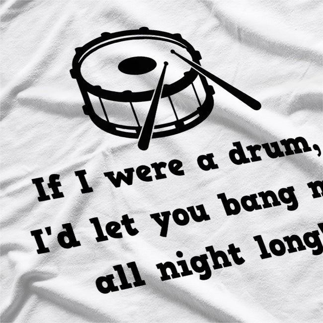 Funny Drummer Snare Drum Quote T-Shirt