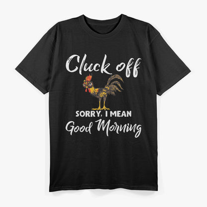 Cluck Off Sorry Chicken T-Shirt