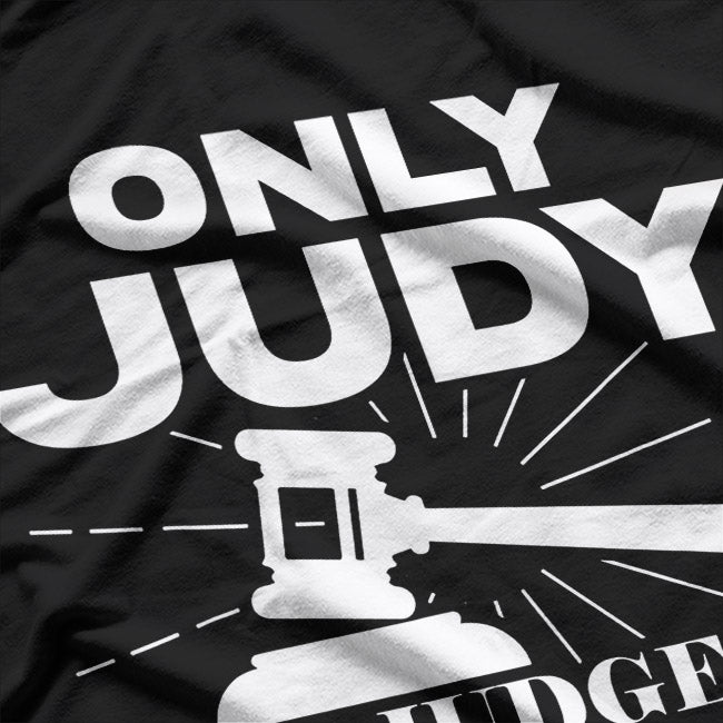 Only Judy Can Judge Me Sunset Lawyer Justice Humor T-Shirt