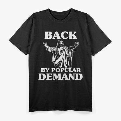 Back by Popular Demand Easter Christian Faith Jesus T-Shirt