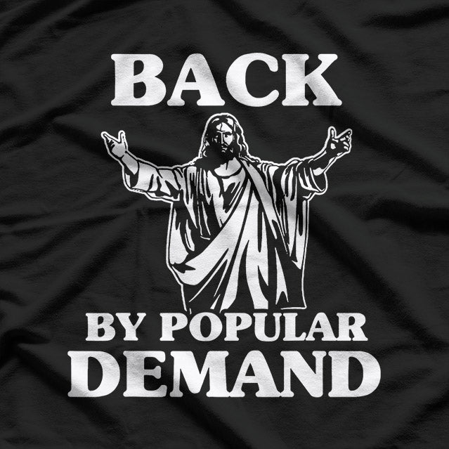 Back by Popular Demand Easter Christian Faith Jesus T-Shirt