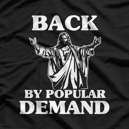 Back by Popular Demand Easter Christian Faith Jesus T-Shirt