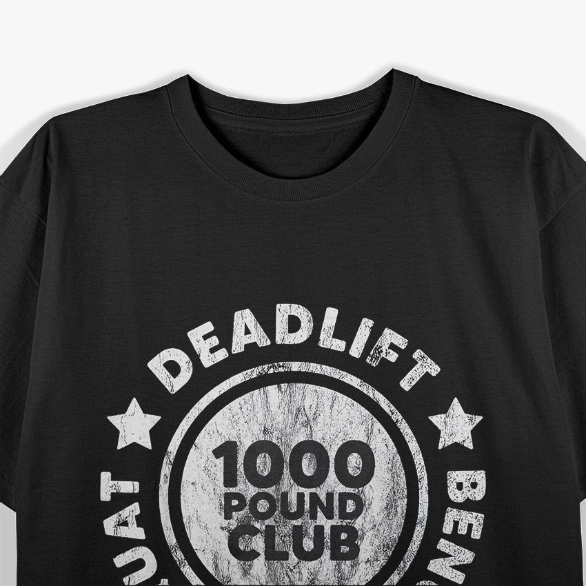 Funny Gym Workout – 1000 Pound Club Powerlifter T-Shirt