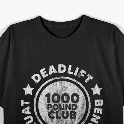 Funny Gym Workout – 1000 Pound Club Powerlifter T-Shirt