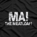 Ma! The Meat Loaf Funny Love Moms Cooking T-Shirt