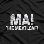 Ma! The Meat Loaf Funny Love Moms Cooking T-Shirt