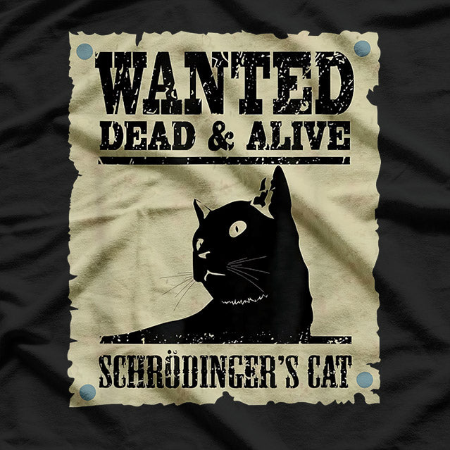 Wanted Dead or Alive Schrodinger's Cat T-Shirt