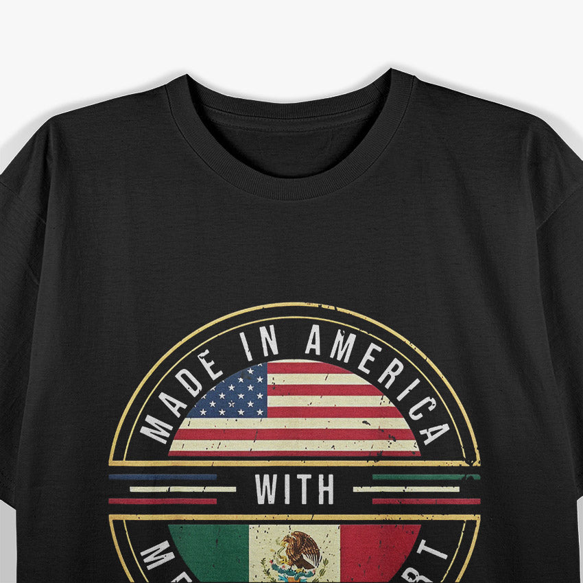 Proud Heritage – Made in America with Mexican Parts T-Shirt