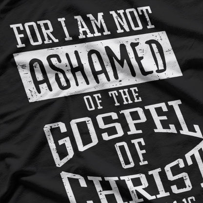 Not Ashamed Christian Gospel Bible Verse Faith Graphic T-Shirt